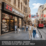 Winkelen in Istanbul: Waarom 212 Power Outlet Op Je Lijst Moet
